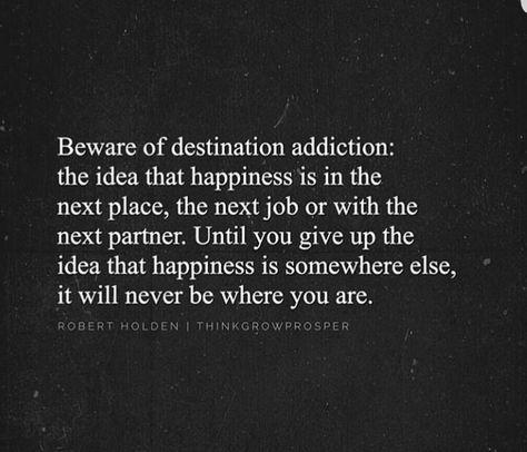 Thinking just because youre not happy where you are in life right now doesnt gaurantee you that it lies in the next place. Telling yourself youre not happy in your job or with your relationship doesnt mean the next job or relationship will make you happy. Happiness comes from you, from within. So stop looking for it elsewhere or with another Its in you!!! Furiously Happy, Happiness Comes From Within, Office Quotes, Life Right Now, Unique Quotes, Let You Go, More Than Words, You Gave Up, Subconscious Mind