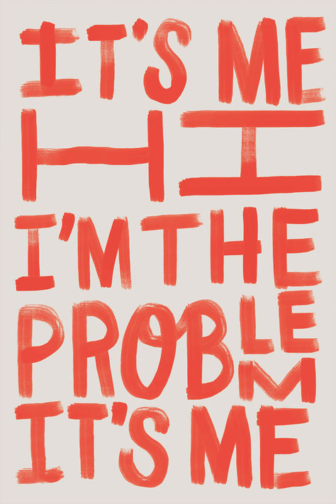 Taylor Swift — It's Me Hi, I'm The Problem It's Me Print Its Me Hi Im Problem Its Me, Me Taylor Swift, Hand Drawn Typography, Drawn Typography, Taylor Swift Inspired, Typography Hand Drawn, Its Me, Lyric Prints, Vision Boards