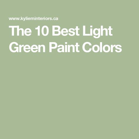 The 10 Best Light Green Paint Colors Light Green Interior Paint, Apple Green Paint Colors, Best Light Green Paint Colors, Benjamin Moore Greens, Light Green Paints, Light Green Paint Colors, Best Green Paint Colors, Green Interior Paint, Benjamin Moore Green