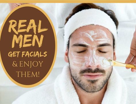 Real men get pampered too! Men Get Facials Too Quotes, Barber Pictures, Men Facial, Massage Pictures, Men Spa, Facial Pictures, Men Skincare, Barber Logo, Esthetics Room