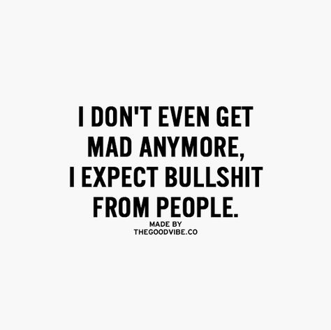 Don’t Know Who You Are Anymore, Be Mad Quotes, Friendship Bible, Mad Quotes, Dont Get Mad, Down Town, Get Even, Trust Issues, Gratitude Quotes