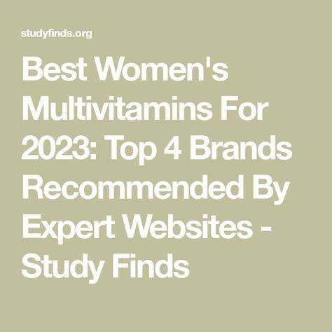 Best Women's Multivitamins For 2023: Top 4 Brands Recommended By Expert Websites - Study Finds The Best Vitamins For Women, Womens Multivitamin Best, Womens Vitamins 30s Health, Best Multivitamin For Women Over 40, Best Vitamins For Women In 30s, Multi Vitamins For Women, Best Womens Multivitamin, Everyday Vitamins For Women, Best Multivitamin For Women