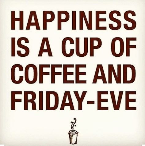 Hello Thursday!!! We're going to have another beautiful day this Friday-Eve ! Thursday Coffee, Work Engagement, Work Etiquette, Thursday Greetings, Coffee Presentation, Happy Friday Eve, Tapas Menu, Daily Humor, Coffee Meme