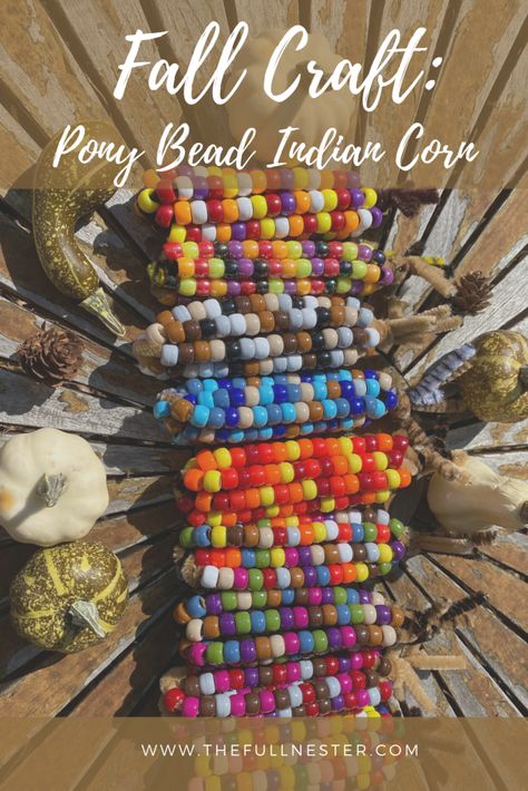 Fall Craft-Pony Bead Indian Corn - The Full Nester Corn Husk Crafts, Candy Corn Crafts, Corn Bead, Pony Bead Projects, Fall Decor Diy Crafts, Pony Bead Crafts, Fall Arts And Crafts, Beading For Kids, Indian Corn