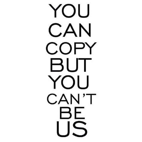 Don't copy me. Don't Copy Me Quotes, Copying Me Quotes, He Chose Me, Quotes Friends, Mantra Quotes, Copy Me, Joy Of Life, Word Out, Quotable Quotes