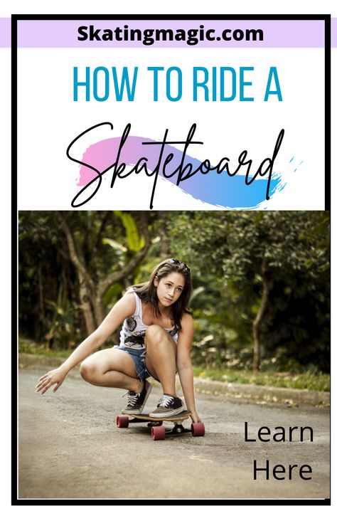 How To Ride A Skateboard For Beginners, Learn How To Skateboard For Beginners, How To Ride A Skateboard, Skateboarding Tips, Skateboard Outfits, Beginner Skateboard, Park Project, Cruiser Skateboards, Long Board