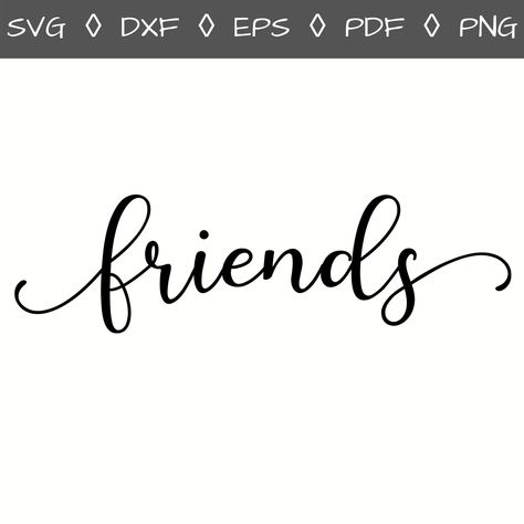 Friends Are Family, Easter Svg Files, Love Scrapbook, Writing Fonts, Emoji Photo, Friends Font, Svg For Cricut, Farmhouse Sign, Sign Svg