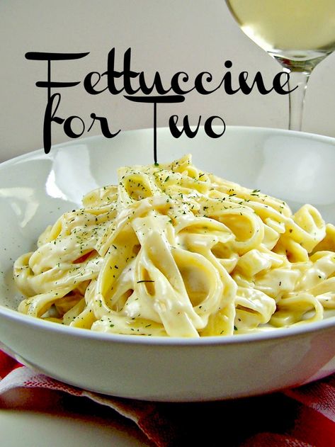 Olla-Podrida: Fettuccine Alfredo for Two Food For 2 People Meals Easy Recipes, Small Batch Dinner Recipes, Alfredo For Two, Fetuchini Alfredo, Fetuccini Alfredo, Cooking For 2, Fettuccini Alfredo, Batch Meals, Single Serve Meals