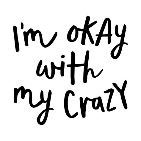 I Am Crazy But I Am Free, Im Crazy Quotes Funny, I’m Not Crazy, I’m Weird, Curly Cow, Im Crazy Quotes, Friendship Challenge, Buddy Quote, I'm Sensitive