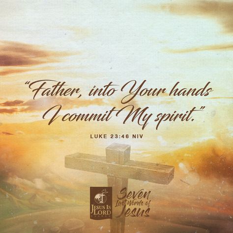 “Father, into your hands I commit my spirit.” Luke 23:46 NIV #TheSevenLastWords #Lent #HolyWeek jilworldwide.org Luke 23 46, Daily Devotional Prayer, Spirit Tattoo, Holy Week, My Spirit, Good Friday, Daily Devotional, Tattoos, Quick Saves