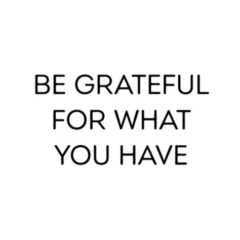 Be Grateful for what you have Be Grateful For What You Have, Always Be Grateful, Be Grateful, Piece Of Me, Love You All, Krishna, Vision Board, Motivational Quotes, Life Quotes