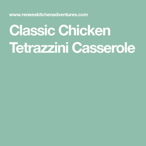 Classic Chicken Tetrazzini Casserole Easy Chicken Tetrazzini Recipe, Chicken Tetrazzini Casserole, Easy Chicken Tetrazzini, Chicken Tetrazzini Recipes, Turkey Tetrazzini, Chicken Tetrazzini, Comfort Food Recipes Dinners, Cheesy Sauce, Chicken Casserole