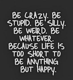 Silly Quotes, Runaway Train, Be Weird, Be Silly, Happiness Project, You Dont Say, Be Crazy, Dont Change, Spoken Words