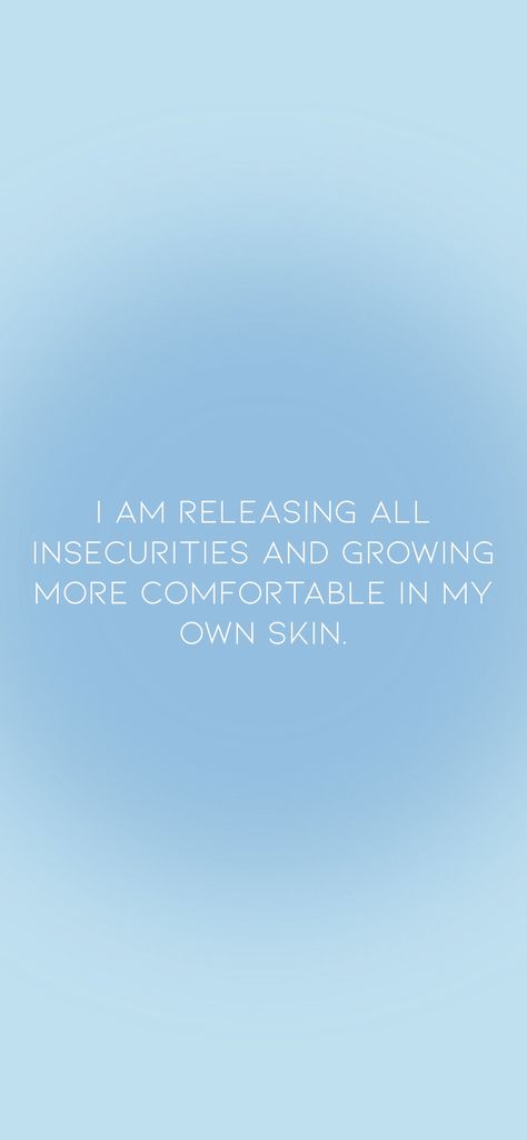 Comfortable In My Own Skin Quotes, Insecure Skin Quotes, Fill In Insecurities, Insecurity Fill In, Affirmation For Insecurity, Insecurity Quote Looks, Daily Affirmations For Insecurity, Comfortable In My Own Skin, Skin Quotes