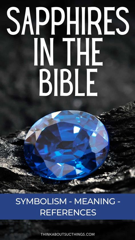 Sapphires in the Bible Sapphire Spiritual Meaning, Sapphire Meaning, Gem Meaning, Symbolism Meaning, Revelation 21, The Tabernacle, Fall From Grace, Bible Versions, High Priest