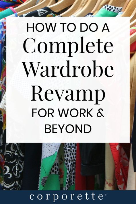 A Complete Wardrobe Revamp: How to Rebuild a Business Wardrobe Revamp Wardrobe, Revamp Clothes, Wardrobe Revamp, Business Wardrobe, Professional Workwear, Women Tips, Corporate Women, Office Wardrobe, Wardrobe Makeover