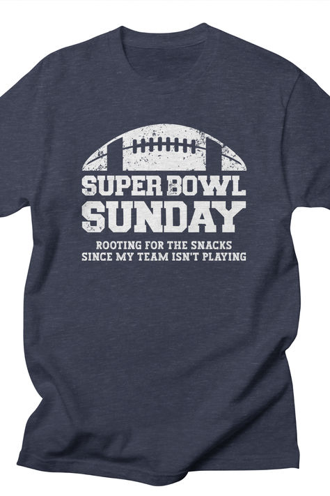 Rooting for the snacks since my team isn't playing t-shirt #SuperBowl #Football #NFL Diy Superbowl Shirt, Superbowl Tshirt Ideas, Super Bowl Shirt Ideas, Holiday Box Ideas, Superbowl Shirts, Super Bowl Shirts, Funny Football Shirts, Birthday Girl T Shirt, Cricut Shirt Ideas