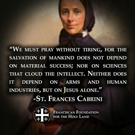 ~St. Frances Cabrini St Mother Cabrini, St Frances Cabrini, Mother Cabrini Quotes, Worship Leading, My Lord And My God, Religious Quotes Inspirational, Assumption Of Mary, Inner Conflict, Francis Xavier