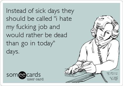 too incredibly true. Whatever Forever, Work Memes, E Card, Work Humor, Ecards Funny, Love My Job, Someecards, My Job, Bones Funny