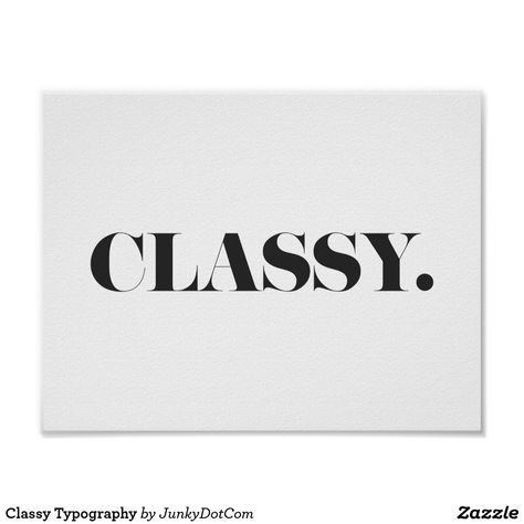 Classy Typography Poster Aug 15 2017 - @zazzle #junkydotcom #gifts Typography Moodboard, Classy Typography, Trendy Posters, Female Suit, Music Project, Bold Typography, Make Your Own Poster, Coffee Table Books, Logo Ideas