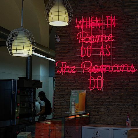 when in rome do as the romans do quote aesthetic Neon Lights Aesthetic, Lights Aesthetic, Aesthetic Decoration, When In Rome, Romanticising Life, Done Quotes, The Romans, Neon Lights, Quote Aesthetic