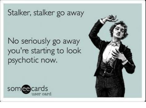 Hi Stalker Quotes Funny, Obsessed Stalker Quotes, Quotes About Stalkers, Stalker Quotes Funny, Stalker Meme, Copying Me Quotes, Stalker Quotes, Stalking Quotes, Scary Quotes