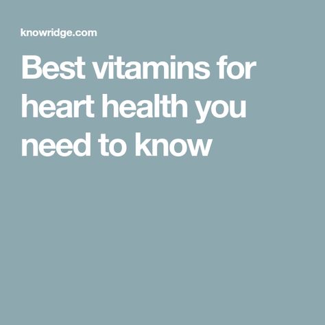 Best vitamins for heart health you need to know Vitamins For Heart Health, Lower Triglycerides, Heart Palpitations, Vitamin B1, Health Talk, Ldl Cholesterol, Fatty Fish, Variety Of Fruits, Health Research