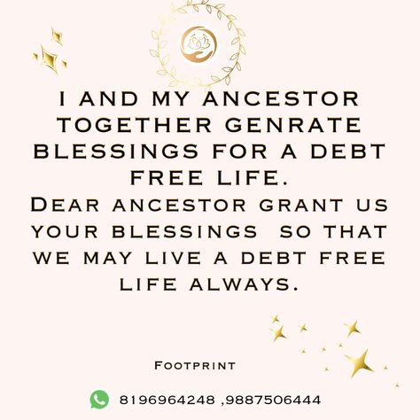 THE VOICES OF OUR ANCESTORS CAN BE HEALING ! Today we bow to them and ask for their blessings for freedom from debt. Affirmation for today to generate Blessings for freedom from. Debt. I AND MY ANCESTOR TOGETHER GENRATE BLESSINGS FOR A DEBT FREE LIFE. Dear ancestor grant us your blessings so that we may live a debt free life always. Ancestor healing karma Donate hankies /clothes today Footprint Mrridula and Shruti Debt Free Spell, Debt Free Affirmations, Ancestors Prayers, Ancestor Healing, Ancestor Prayer, Family Karma, Ancestor Money, Speak Into Existence, Ancestors Quotes