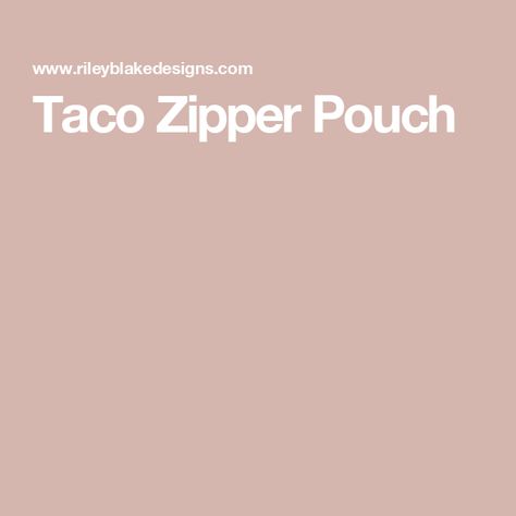 Taco Zipper Pouch Taco Pouch Pattern, Handbag Hardware, Summer Sewing, Pouch Tutorial, Quilting Tools, Blog Video, Aprons Patterns, Bags And Totes, Pouch Pattern