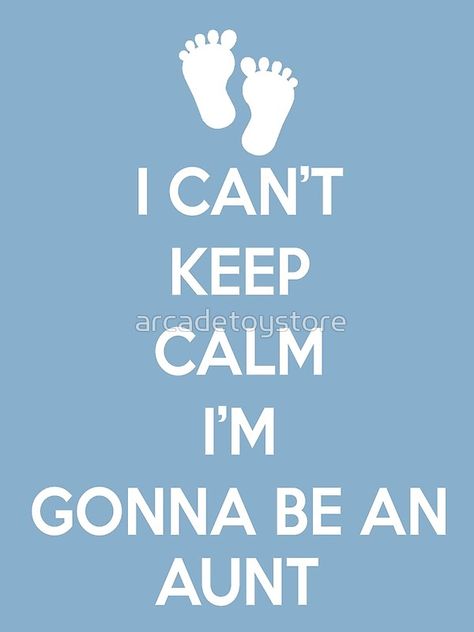 Women's I Can't Keep Calm I'm Gonna Be An Aunt Gift Going To Aunt To Be Quotes, How To Be A Good Aunt, Special Aunt Quotes, Funny Aunt Quotes, My Aunt Quotes, Becoming An Aunt Quotes, Being An Aunt Quotes, Aunt Quotes Nephew, Best Aunt Quotes