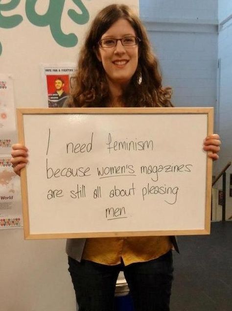 "I need feminism because women's magazines are still all about pleasing men." Awesome Mic Drop, Intersectional Feminism, Feminist Quotes, Women Magazines, Equal Rights, Faith In Humanity, A Sign, Losing Weight, Social Justice