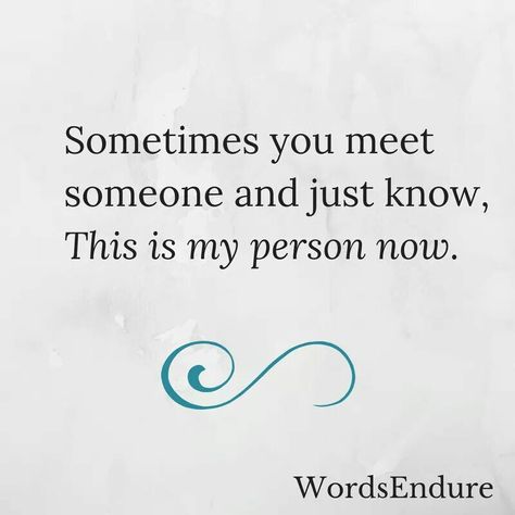 When You’ve Found Your Person, To The Person Reading This Quotes, You're My Person Quote, Found My Person, I Found My Person Quotes Love You, Found My Person Quote, A Person In 2 Months Can Make You Feel, Your My Person, Your My Person Quotes