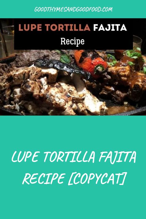 Lupe Tortilla Fajitas Recipe, Beef Fajita Marinade, Tortilla Recipes, Fajita Seasoning Recipe, Fajita Marinade, Fajitas Recipe, Beef Fajitas, Mexican Meals, Chicken Fajita Recipe