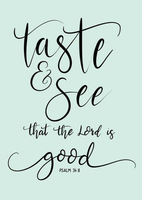 “Taste and see that the LORD is good. Oh, the joys of those who take refuge in him!” Psalm 34:8 Taste And See That The Lord Is Good Art, Taste And See That The Lord Is Good, Psalm 34 8, O Taste And See, St Padre Pio, Healing Prayer, Deliverance Prayers, School Breakfast, Children's Church Crafts