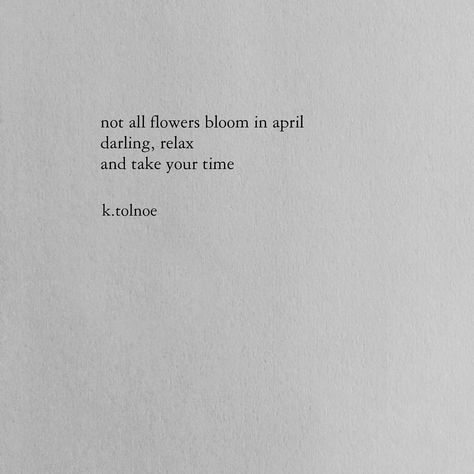 i’ve always loved the term. “late bloomer”. when i was younger i felt. wrong because i was slow. i wasn’t ready to grow up. and let my inner child go. just like that. and now i know. i may not have been the first to unfold. but that doesn’t make me. or you. any less beautiful. Late Bloomer, Personal Quotes, Words Worth, Positive Self Affirmations, Poem Quotes, Instagram Quotes, Wonderful Words, Pretty Words, Growing Up