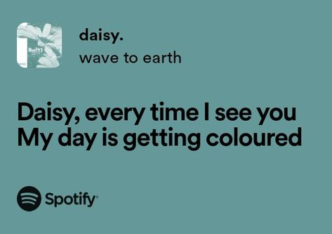 Wave To Earth Song Lyrics, Daisy Wave To Earth, W2e Lyrics, Wave To Earth Lyrics, Daisy Lyrics, Wave To Earth, I Hate Love, Instagram Feed Ideas Posts, Fiction Idea