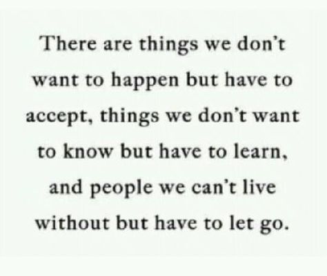 Recently I was able to understand the meaning of this quote. When I lost someone important to me who I was not ready to let go of was hard bu as hard at it seemed it was time to let go of the things that keep me down. The only way you can move on with your life is if you  let go of the past and the people  that don't allow you to succeed. There will be many things and people you wont want to let go of but will have to. This has become one of my favorite quotes because I can relate to it. No More Drama, Trendy Quotes, Wonderful Words, Quotable Quotes, A Quote, Great Quotes, Picture Quotes, Inspirational Words, Life Lessons