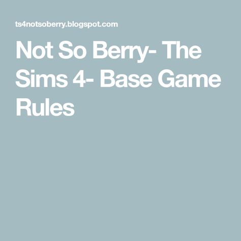 Not So Berry- The Sims 4- Base Game Rules Sims Legacy Challenge, Storyline Ideas, Legacy Challenge, Sims Challenge, Sims 4 Challenges, Business Rules, Game Rules, Failed Relationship, Mid Life Crisis