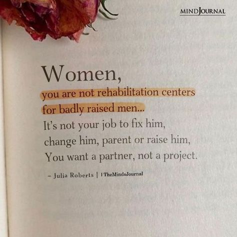 Women You Are Not Rehabilitation Centers, Traumatized Men Quotes, Women Are Not Rehabilitation Centers, Men Not Understanding Women, Mother Enmeshed Men, Men Treating Women Badly Quotes, Julia Roberts Quotes, Abused Women Quotes, Bad Men Quotes