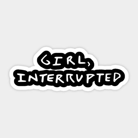 Tv Girl Sticker, Dark Stickers Aesthetic, Little Women Stickers, 1999 Sticker, Badge Making, Black Notebook, Stay Sane, Girl Interrupted, Notebook Stickers