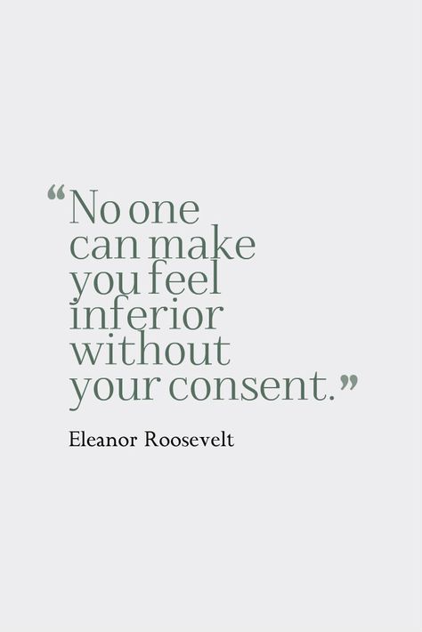 "No one can make you feel inferior without your consent." - Eleanor Roosevelt Princess Diaries Quotes, Commercial Insurance, Senior Quotes, Princess Diaries, Eleanor Roosevelt, Insurance Quotes, Happy Thoughts, Woman Quotes, Great Quotes