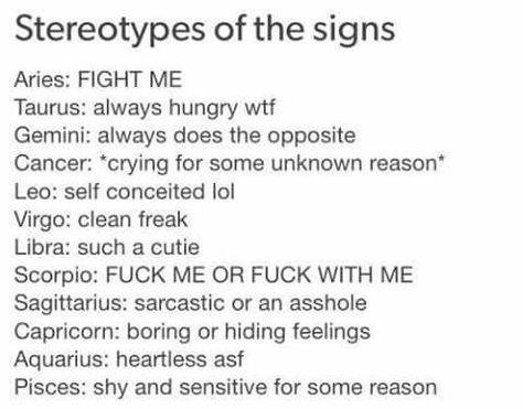 Stereotypes Zodiac Signs Stars, Zodiac Stereotypes, Character Sheet Writing, Hiding Feelings, Zodiac Signs Pisces, Always Hungry, Astrology Zodiac, Astrology Signs, Zodiac Signs