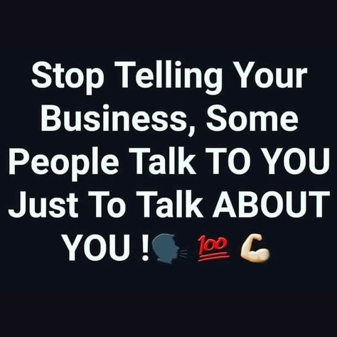 Stop telling your business Telling Your Business Quotes, Telling My Business Quotes, My Business Quotes, Quotes Sweet, Gangster Quotes, Positive Vibes Quotes, Good Morning Sweetheart Quotes, Quality Quotes, Vibes Quotes