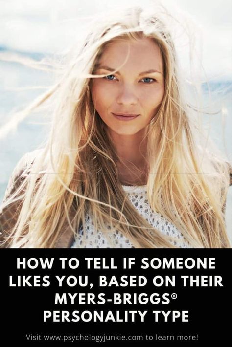 How to Tell if Someone Likes You, Based On Their Myers-Briggs® Personality Type - Psychology Junkie Infp Relationships, Personality Type Quiz, Entp Personality Type, Istp Personality, Infp Personality Type, Enfp Personality, Mbti Types, Intp Personality, Intj Personality