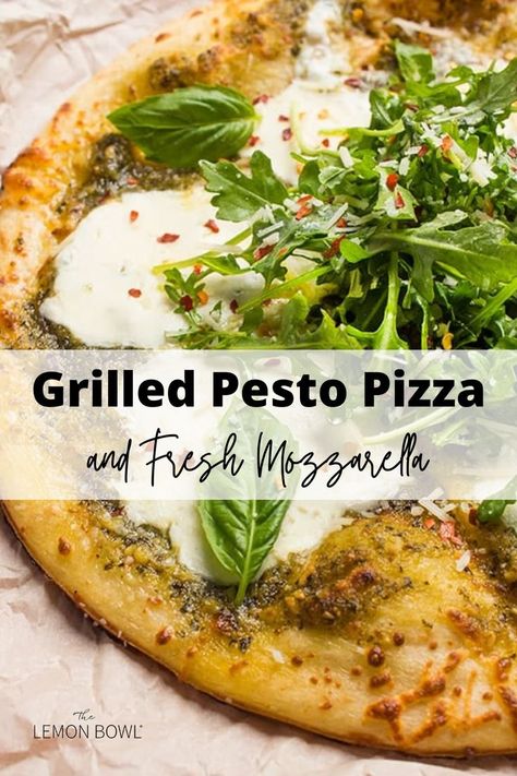 Easy Grilled Pizza, Pizza With Pesto, Fresh Mozzarella Recipe, Pesto Pizza Recipe, Grilled Pizza Recipes, Healthy Pizza Recipes, Lemon Bowl, Mozzarella Recipes, Pesto Pizza