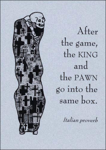 italian proverb we all die - and LITERALLY end up in a box. we all have the same fate. our lives may be very different... but they are also very similar. Italian Proverbs, Literature Quotes, Philosophy Quotes, A Skull, Poem Quotes, Quotable Quotes, Wise Quotes, Pretty Words, Pretty Quotes