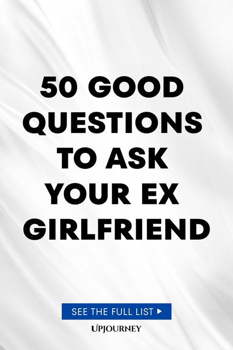 50 Good Questions to Ask Your Ex Girlfriend Questions To Ask My Ex Boyfriend, Questions To Ask Your Ex Girlfriend, 50 Questions To Ask, Good Questions To Ask, Work Etiquette, Psychology Terms, Conversation Prompts, Relationship Quizzes, 50 Questions