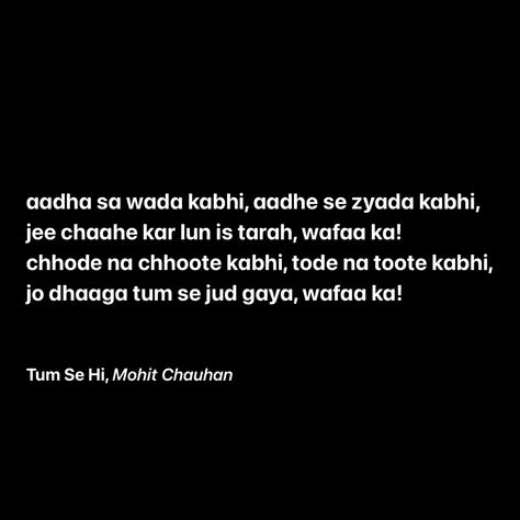 Tum Se Hi, Mohit Chauhan Tum Se Hi, Faded Quotes, Lyrics I Love, Mohit Chauhan, Love And Gelato, Song Lyrics Beautiful, Poetry Words, Gelato, Song Lyrics