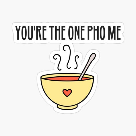 Get my art printed on awesome products. Support me at Redbubble #RBandME: https://www.redbubble.com/i/sticker/Funny-Pho-Soup-Cute-Vietnamese-Food-Pun-by-dfitts/67171808.JCQM3?asc=u Asian Food Quotes, Vietnamese Sayings, Food Story Ideas, Vietnamese Pho, Pho Soup, Food Event, Food Story, Food Pun, Fun Sayings