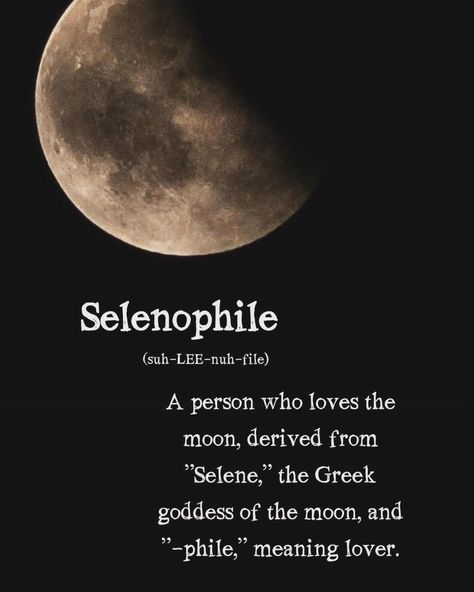 Selenophile (sah-LEE-nuh-file) A person who loves the moon, derived from "selene, the Greek goddess of the moon, and "-phile" meaning lover. I'm making some new nature photo stickers today, and this is one of them.  Photography by me Selenophile Meaning, Lady Selene, Selene Aesthetic, Lover Of The Moon, Selene Goddess Of The Moon, Selene Goddess, Lady Of The Moon, Goddess Of The Moon, Moon Lover